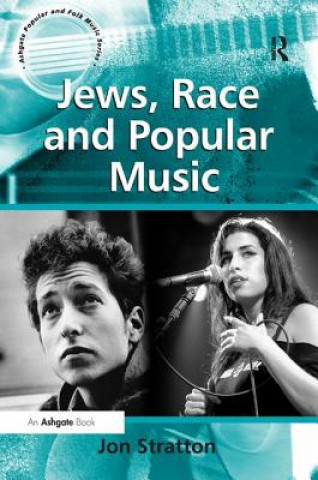 Könyv Jews, Race and Popular Music Jon Stratton