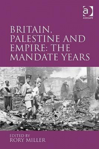 Kniha Britain, Palestine and Empire Rory Miller
