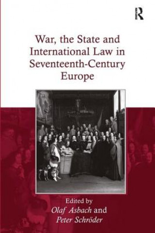 Książka War, the State and International Law in Seventeenth-Century Europe Olaf Asbach