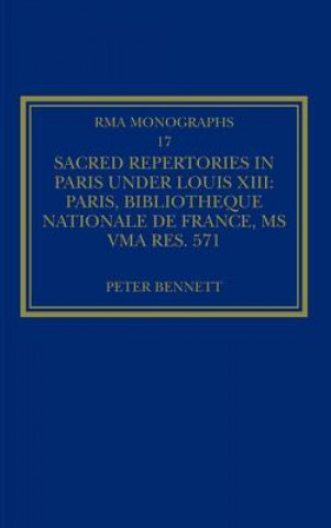 Книга Sacred Repertories in Paris under Louis XIII Peter Bennett