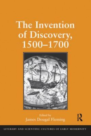 Kniha Invention of Discovery, 1500-1700 James Dougal Fleming