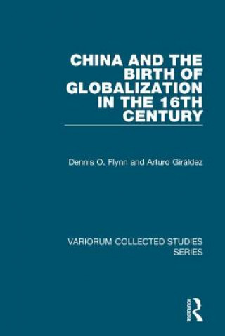 Buch China and the Birth of Globalization in the 16th Century Arturo Giraldez