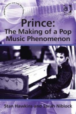 Książka Prince: The Making of a Pop Music Phenomenon Sarah Niblock