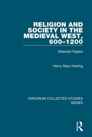 Kniha Religion and Society in the Medieval West, 600-1200 Henry Mayr-Harting