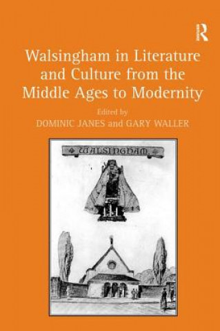 Book Walsingham in Literature and Culture from the Middle Ages to Modernity 