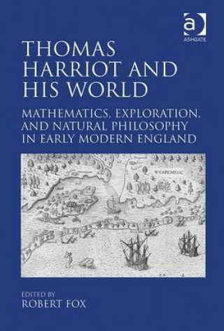 Книга Thomas Harriot and His World Robert Fox