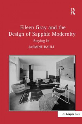 Książka Eileen Gray and the Design of Sapphic Modernity Jasmine Rault