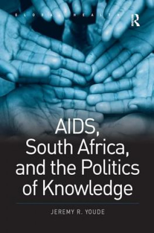 Kniha AIDS, South Africa, and the Politics of Knowledge Jeremy R. Youde