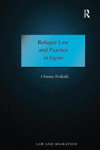 Książka Refugee Law and Practice in Japan Osamu Arakaki
