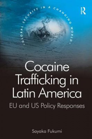 Book Cocaine Trafficking in Latin America Sayaka Fukumi