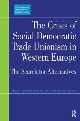 Knjiga Crisis of Social Democratic Trade Unionism in Western Europe Martin Upchurch