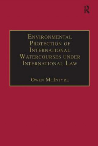 Carte Environmental Protection of International Watercourses under International Law Owen McIntyre