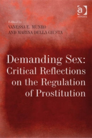 Kniha Demanding Sex: Critical Reflections on the Regulation of Prostitution Marina della Giusta