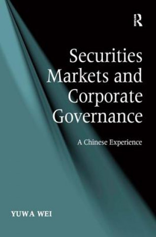 Kniha Securities Markets and Corporate Governance Yuwa Wei