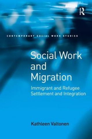 Könyv Social Work and Migration Kathleen Valtonen