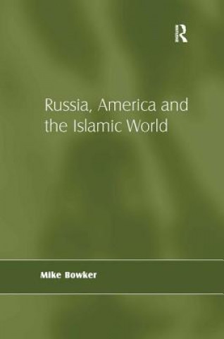 Book Russia, America and the Islamic World Mike Bowker