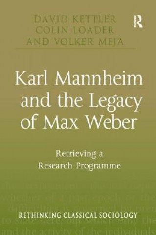 Book Karl Mannheim and the Legacy of Max Weber David Kettler
