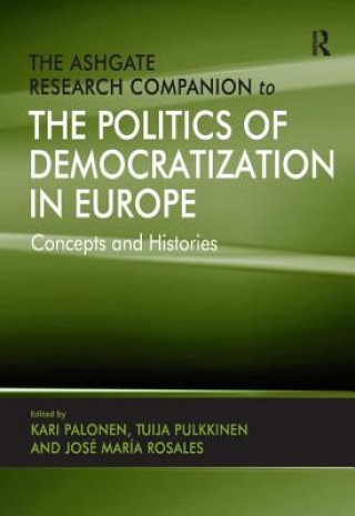 Carte Ashgate Research Companion to the Politics of Democratization in Europe Tuija Pulkkinen