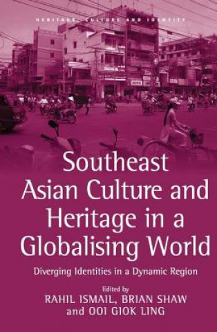 Carte Southeast Asian Culture and Heritage in a Globalising World Rahil Ismail