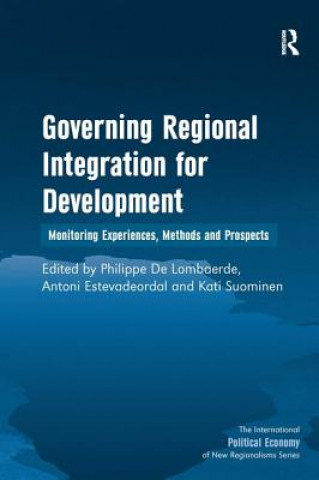 Könyv Governing Regional Integration for Development Antoni Estevadeordal