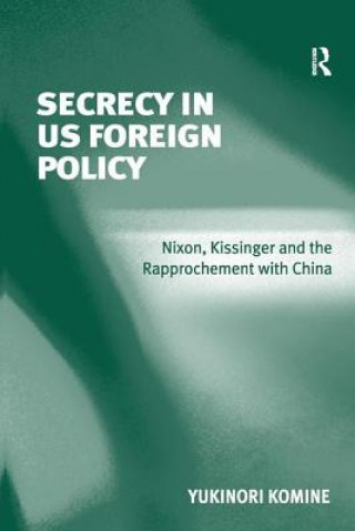 Książka Secrecy in US Foreign Policy Yukinori Komine