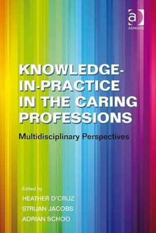 Книга Knowledge-in-Practice in the Caring Professions Dr Struan Jacobs