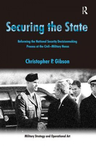 Knjiga Securing the State Christopher P. Gibson