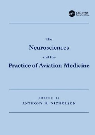 Carte Neurosciences and the Practice of Aviation Medicine Anthony N. Nicholson