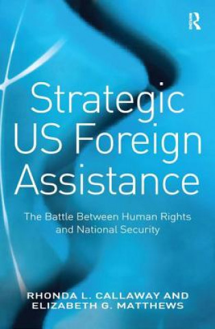 Könyv Strategic US Foreign Assistance Rhonda L. Callaway