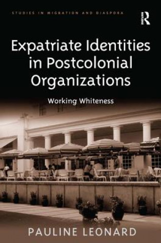 Книга Expatriate Identities in Postcolonial Organizations Pauline Leonard