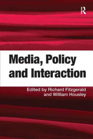 Kniha Media, Policy and Interaction William Housley