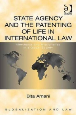Carte State Agency and the Patenting of Life in International Law Bita Amani