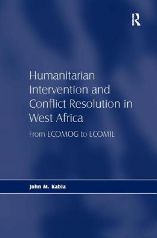 Book Humanitarian Intervention and Conflict Resolution in West Africa John M. Kabia