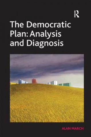 Kniha Democratic Plan: Analysis and Diagnosis Alan March