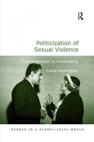 Książka Politicization of Sexual Violence Carol Harrington