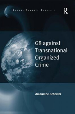 Book G8 against Transnational Organized Crime Amandine Scherrer