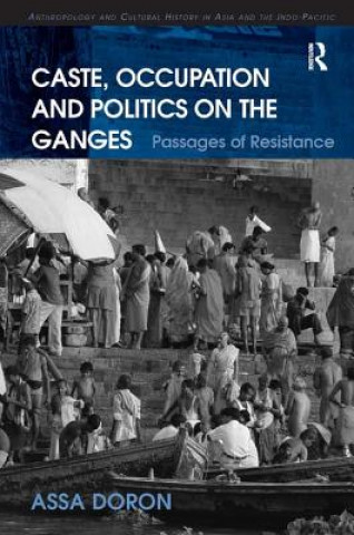 Könyv Caste, Occupation and Politics on the Ganges Assa Doron