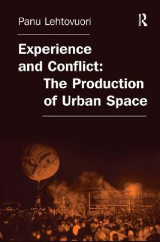 Kniha Experience and Conflict: The Production of Urban Space Panu Lehtovuori