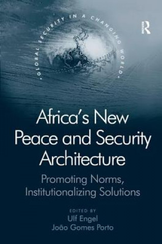Книга Africa's New Peace and Security Architecture Ulf Engel