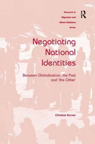 Kniha Negotiating National Identities Christian Karner