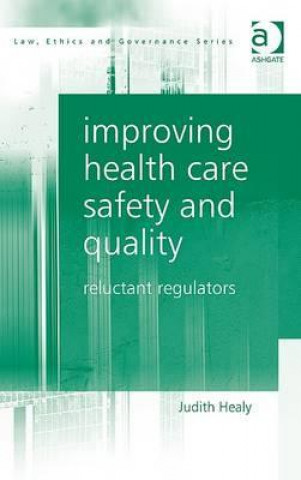 Kniha Improving Health Care Safety and Quality Judith Healy