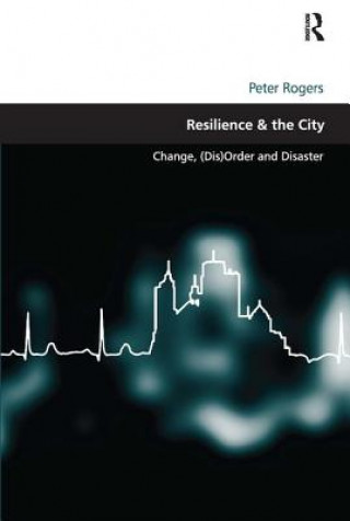 Carte Resilience & the City Peter Rogers