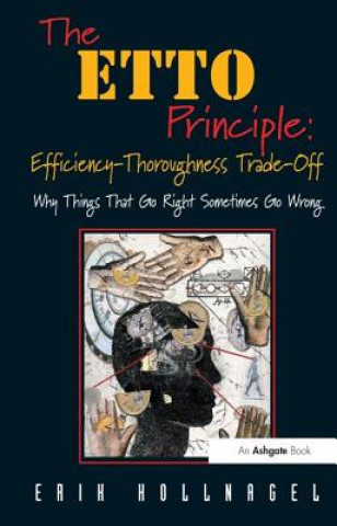 Libro ETTO Principle: Efficiency-Thoroughness Trade-Off Erik Hollnagel