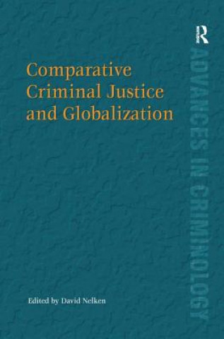 Könyv Comparative Criminal Justice and Globalization David Nelken