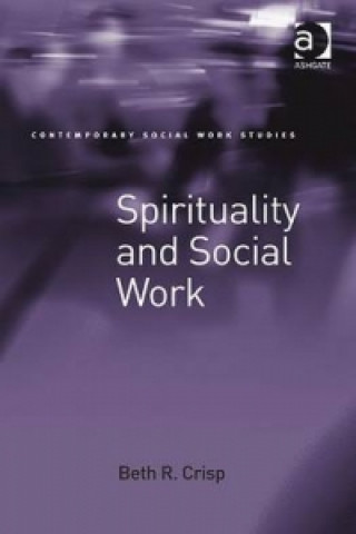 Buch Spirituality and Social Work Beth R. Crisp