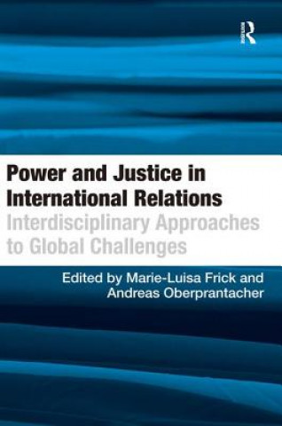 Könyv Power and Justice in International Relations Andreas Oberprantacher