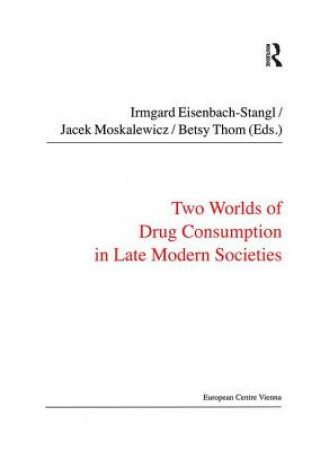 Książka Two Worlds of Drug Consumption in Late Modern Societies Jacek Moskalewicz