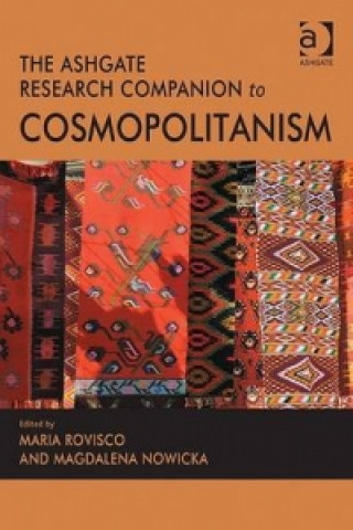 Könyv Ashgate Research Companion to Cosmopolitanism Magdalena Nowicka