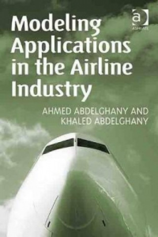 Knjiga Modeling Applications in the Airline Industry Ahmed Abdelghany