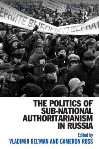 Kniha Politics of Sub-National Authoritarianism in Russia Cameron Ross